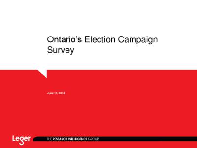 Ontario’s Election Campaign Survey June 11, 2014  Methodology