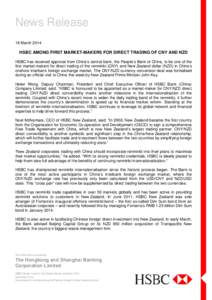 News Release 18 March 2014 HSBC AMONG FIRST MARKET-MAKERS FOR DIRECT TRADING OF CNY AND NZD HSBC has received approval from China’s central bank, the People’s Bank of China, to be one of the first market-makers for d