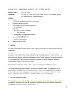 MEETING NOTES ● URBAN DESIGN COMMITTEE ● APA NY METRO CHAPTER MEETING DATE: ATTENDEES: January 13, 2015 Katie Theis (Co-Chair), Chris Riale (Co-Chair), Victoria Hallas, Michele McInnes,