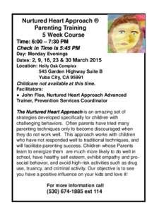 Nurtured Heart Approach ® Parenting Training 5 Week Course Time: 6:00 – 7:30 PM Check in Time is 5:45 PM Day: Monday Evenings
