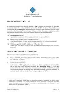 FSB LICENSING OF: LLPs In connection with the Fund Services Business (“FSB”) licensing of applicants (or applicant structures) that involve a limited liability partnership (“LLP”), the Jersey Financial Services C