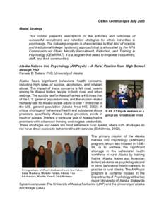 OEMA Communiqué July 2005 Model Strategy This column presents descriptions of the activities and outcomes of successful recruitment and retention strategies for ethnic minorities in psychology. The following program is 