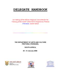 DELEGATE HANDBOOK 1st Meeting of the African Regional Committee for the “Memory of the World” (ARCMOW) Programme, Pretoria (Tshwane), South Africa  THE DEPARTMENT OF ARTS AND CULTURE
