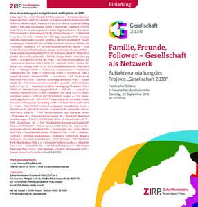 Einladung Diese Veranstaltung wird ermöglicht durch die Mitglieder der ZIRP: Adam Opel AG • AOK Rheinland-Pfalz/Saarland • Architektenkammer Rheinland-Pfalz • BASF SE • Bauern- und Winzerverband Rheinland-Pfalz 