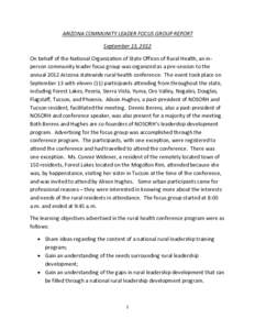 ARIZONA COMMUNITY LEADER FOCUS GROUP REPORT September 13, 2012 On behalf of the National Organization of State Offices of Rural Health, an inperson community leader focus group was organized as a pre-session to the annua