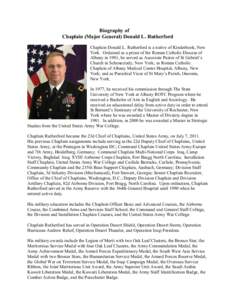 Biography of Chaplain (Major General) Donald L. Rutherford Chaplain Donald L. Rutherford is a native of Kinderhook, New York. Ordained as a priest of the Roman Catholic Diocese of Albany in 1981, he served as Associate P