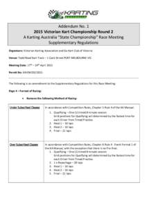 Addendum NoVictorian Kart Championship Round 2 A Karting Australia “State Championship” Race Meeting Supplementary Regulations Organisers: Victorian Karting Association and Go Kart Club of Victoria Venue: To