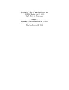 Secretary of Labor v. Wal-Mart Stores, Inc. OSHRC Docket No[removed]Reply Brief for Respondent Exhibit A Secretary’s List of Admitted CMI Exhibits Filed on October 21, 2011