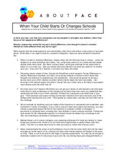 When Your Child Starts Or Changes Schools Adapted from an article by Dr. Arlette Lefebrve which appeared in the AboutFace newsletter, Sept/Oct[removed]Is there any way I can help new classmates see my daughter’s strength