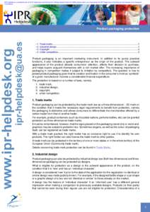 IPR-Helpdesk is a constituent part of the IP Awareness and Enforcement: Modular Based Actions for SMEs project which is co-financed by the CIP Programme, DG Enterprise and Industry of the European Commission Product pack