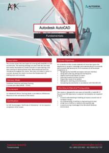 Autodesk AutoCAD Fundamentals Description Description This course covers the core topics for working with AutoCAD in a 2D