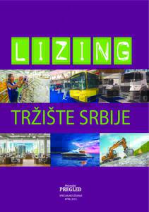 LIZING - tržište Srbije  Domaće tržište daleko ispod evropskog Dok evropske zemlje koriste prednosti lizinga kao ekonomski najefikasnijeg rešenja za finansiranje i podsticanje investicija