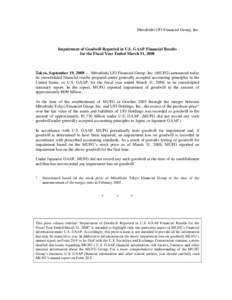 Mitsubishi UFJ Financial Group, Inc.  Impairment of Goodwill Reported in U.S. GAAP Financial Results for the Fiscal Year Ended March 31, 2008  Tokyo, September 19, [removed]Mitsubishi UFJ Financial Group, Inc. (MUFG) ann