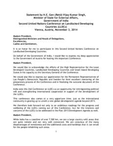 Statement by H.E. Gen (Retd) Vijay Kumar Singh, Minister of State for External Affairs, Government of India Second United Nations Conference on Landlocked Developing Countries (LLDCs) Vienna, Austria, November 3, 2014