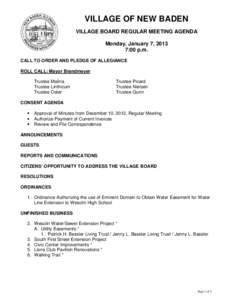 VILLAGE OF NEW BADEN VILLAGE BOARD REGULAR MEETING AGENDA Monday, January 7, 2013 7:00 p.m. CALL TO ORDER AND PLEDGE OF ALLEGIANCE ROLL CALL: Mayor Brandmeyer