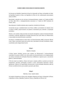 ACORDO SOBRE O NOVO BANCO DE DESENVOLVIMENTO  Os Governos da República Federativa do Brasil, da Federação da Rússia, da República da Índia, da República Popular da China e da República da África do Sul, coletiva