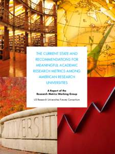 THE CURRENT STATE AND RECOMMENDATIONS FOR MEANINGFUL ACADEMIC RESEARCH METRICS AMONG AMERICAN RESEARCH UNIVERSITIES