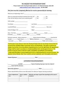 TSC REQUEST FOR SPONSORSHIP FORM Please return to the Tutoring & Study Center at: 111 Waverly Avenue, Suite 220 www.tutoring.syr.edu www.tsc.syr.eduThis form must be completely filled out to receive sponsor