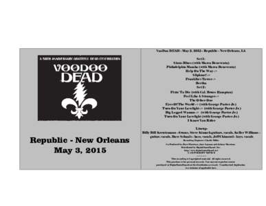 VooDoo DEAD - May 3, Republic - New Orleans, LA Set 1: Sinus Blues (with Marco Benevento) Philadelphia Mambo (with Marco Benevento) Help On The Way -> Slipknot! ->