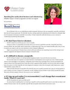 Banishing five myths about business and volunteering Whether large or small, companies can have an impact By Cami Weaver Monday, March 30, 2015, 5:05 am  We are fortunate to live in a very philanthropic-minded community.