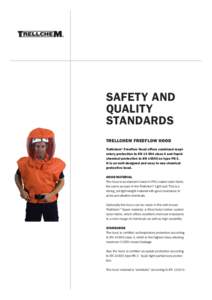 SAFETY AND QUALITY STANDARDS TRELLCHEM FREEFLOW HOOD Trellchem® Freeflow Hood offers combined respiratory protection to EN[removed]class 4 and liquid chemical protection to EN[removed]as type PB 3.