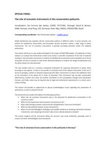 SPECIAL PANEL: The role of economic instruments in the conservation policymix Coordinators: Rui Ferreira dos Santos, CENSE, FFCT/UNL, Portugal; David N. Barton, NINA, Norway, Irene Ring, UFZ, Germany; Peter May, REDES, C