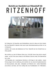 Bericht zur Kursfahrt zur Ritzenhoff AG  Am Freitag dem 10.6 besuchte unser Wirtschaftskurs unter der Leitung von Herrn Kauder die Firma Ritzenhoff in Essentho. Nach einer kurzen Sicherheitseinweisung durften wir uns im 