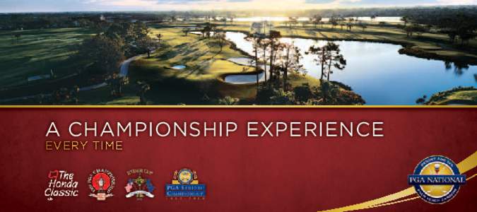 A CHAMPIONSHIP EXPERIENCE EVERY TIME AWARD-WINNING GOLF, INCREDIBLE GUEST SERVICE, LEGENDARY HISTORY.