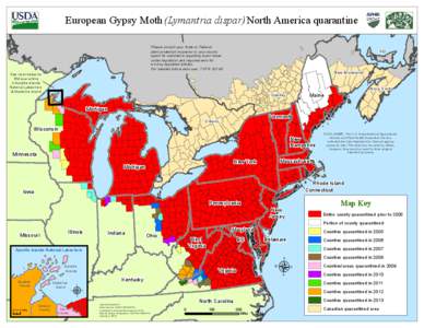European Gypsy Moth (Lymantria dispar) North America quarantine Please consult your State or Federal plant protection inspector or your county agent for assistance regarding exact areas under regulation and requirements 