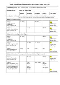 Study Schedule MA Childhood Studies and Children’s Rights1st Semester (OctoberFebruary 2016) – Classes start on Friday, Introduction Day Do 08.10., 2pm-ca.6pm October