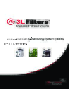 Fuel Gas Conditioning System (FGCS) Product Guide Application Fuel Gas Conditioning (FGC) Systems treat fuel gas supplies by removing detrimental impurities and moisture content,