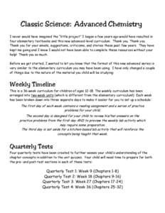 Classic Science: Advanced Chemistry I never would have imagined the “little project” I began a few years ago would have resulted in four elementary textbooks and this new advanced-level curriculum. Thank you. Thank y