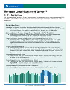 Mortgage Lender Sentiment Survey™ Q4 2014 Data Summary The Mortgage Lender Sentiment Survey™ conducted by Fannie Mae polls senior executives, such as CEOs and CFOs, at Fannie Mae’s lending institution partners to t