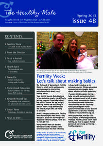 The Healthy Male NEWSLETTER OF ANDROLOGY AUSTRALIA Australian Centre of Excellence in Male Reproductive Health Spring 2013