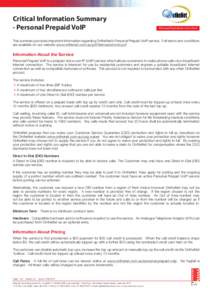 Critical Information Summary - Personal Prepaid VoIP This summary provides important information regarding OntheNet’s Personal Prepaid VoIP service. Full terms and conditions are available on our website www.onthenet.c