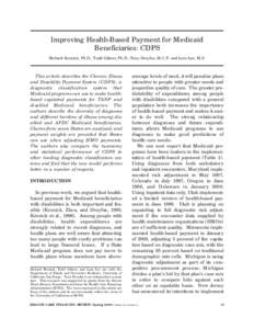 Improving Health-Based Payment for Medicaid Beneficiaries: CDPS Richard Kronick, Ph.D., Todd Gilmer, Ph.D., Tony Dreyfus, M.C.P., and Lora Lee, M.S. This article describes the Chronic Illness and Disability Payment Syste