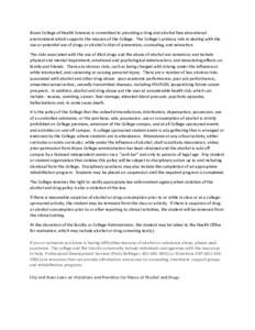 Bryan College of Health Sciences is committed to providing a drug and alcohol free educational environment which supports the mission of the College. The College’s primary role in dealing with the use or potential use 