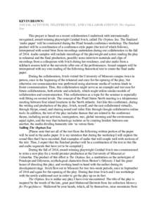 KEVIN BROWN: SOCIAL ACTIVISM, TELEPRESENCE, AND COLLABORATION IN The Orphan Sea This project is based on a recent collaboration I undertook with internationally recognized, award-winning playwright Caridad Svich, called 