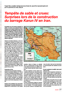 Traugott Benz, conseiller technique du bureau Stucky SA, aujourd’hui responsable génie civil pour le projet Nant de Drance, Alpiq SA Tempête de sable et crues: Surprises lors de la construction du barrage Karun IV en