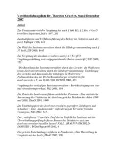 Veröffentlichungsliste Dr. Thorsten Graeber, Stand Dezember 2007 Artikel Zur Umsatzsteuer bei der Vergütung des nach § 106 KO, § 2 Abs. 4 GesO bestellten Sequesters, InVo 1997, 281 Zuständigkeiten und Verfahrensfüh