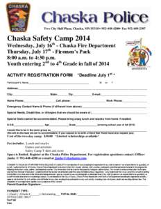 Two City Hall Plaza, Chaska, MN 55318  [removed] Fax[removed]Chaska Safety Camp 2014 Wednesday, July 16th - Chaska Fire Department Thursday, July 17th - Firemen’s Park 8:00 a.m. to 4:30 p.m.