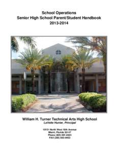 School Operations Senior High School Parent/Student Handbook[removed]William H. Turner Technical Arts High School LaVette Hunter, Principal