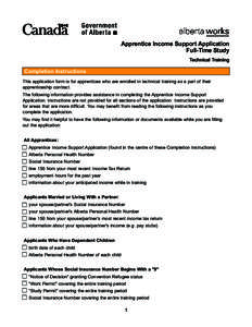 Apprentice Income Support Application Full-Time Study Technical Training Completion Instructions This application form is for apprentices who are enrolled in technical training as a part of their