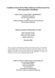 Confidence Intervals for Policy Reforms in Behavioural Tax Microsimulation Modelling* John Creedy‡, Guyonne Kalb** and Hsein Kew‡ ‡  Department of Economics