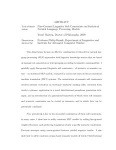 ABSTRACT Title of dissertation: Fine-Grained Linguistic Soft Constraints on Statistical Natural Language Processing Models Yuval Marton, Doctor of Philosophy, 2009