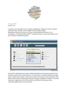 Simply ERP Version 7.01 A simple to use and simple to own inventory management software for small to medium sized businesses . Whether you’re a Make to Stock or Make to Order Manufacturer/Distributor you will not find 