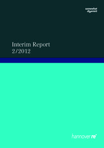 Interim Report 2 / 2012 Hannover Re interim report[removed]