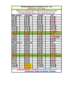 INTERSESSION SHUTTLE SCHEDULEMONDAY-FRIDAY 7:15 AM TO 11:00 PM *Indicates: Shuttle drop off/pickup for STOP & SHOP  Shuttles will not operate on: Nov 21-24, Dec 22-26, Dec 29, 2018 Jan