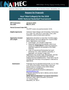 American Indian Highe r Education Consortium, 121 Oronoco Street, Alexandria, VA  Request for Proposals: Host Tribal College(s) for the 2018 AIHEC National Basketball Tournament RFP Publication: