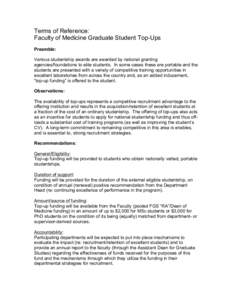 Terms of Reference: Faculty of Medicine Graduate Student Top-Ups Preamble: Various studentship awards are awarded by national granting agencies/foundations to elite students. In some cases these are portable and the stud